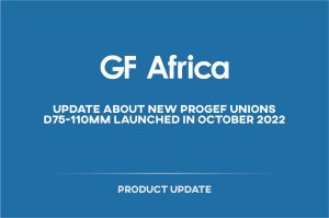 Update about new PROGEF Unions d75-110mm launched in October 2022
